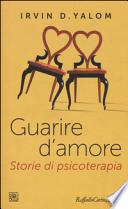 Guarire d'amore. Storie di psicoterapia