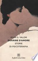 Guarire d'amore. Storie di psicoterapia