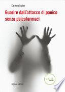 Guarire dall’attacco di panico senza psicofarmaci