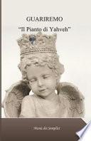 Guariremo il Pianto Di Yahveh: Racconto