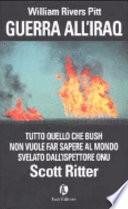 Guerra all'Iraq. Tutto quello che Bush non vuole far sapere al mondo
