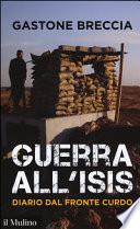 Guerra all'ISIS. Diario dal fronte curdo