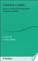Guerra e pace. Storia e teoria di un'esperienza filosofica e politica