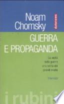 Guerra e propaganda. La verità della guerra e la verità dei grandi media. Interviste