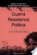 Guerra, Resistenza, politica