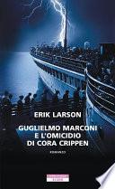 Guglielmo Marconi e l'omicidio di Cora Crippen