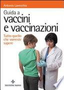 Guida a vaccini e vaccinazioni. Tutto quello che vorreste sapere