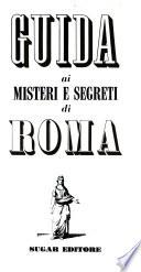 Guida ai misteri e segreti di Roma