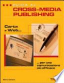 Guida al cross-media publishing: carta e web per una comunicazione efficace