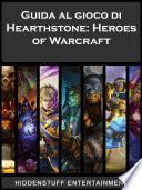 Guida al gioco di Hearthstone: Heroes of Warcraft