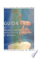 Guida al Museo Laboratorio della Civiltà Contadina di Matera