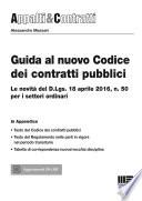 Guida al nuovo Codice dei contratti pubblici. Le novità del D.lgs. 18 aprile 2016
