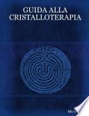 Guida Alla Cristalloterapia