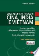 Guida alla fiscalità di Cina, India e Vietnam