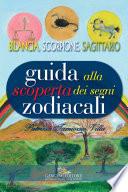 Guida alla scoperta dei segni zodiacali - Bilancia, Scorpione, Sagittario