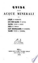 Guida alle acqua minerali di Acqui in Piemonte, Aix-Les-Bains in Savoja, Barco vicino a Lecco, Pajo in Tirolo, San Bernardino in Svizzera, sales vicino a Voghera