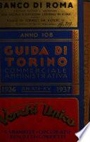 Guida commerciale ed amministrativa di Torino elenco dei proprietari delle case, nome, qualità ed abitazione dei componenti delle amministrazioni civili, militari e giudiziarie ... corredata di una nuova pianta della città