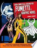 Guida completa al disegno per fumetti e graphic novel