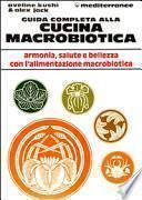 Guida completa alla cucina macrobiotica
