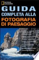 Guida completa alla fotografia di paesaggio
