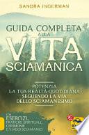 Guida Completa alla Vita Sciamanica
