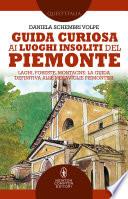 Guida curiosa ai luoghi insoliti del Piemonte