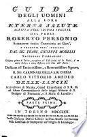 Guida degli uomini alla loro eterna salute, scritta nell'idioma inglese dal padre Roberto Personio sacerdote della Compagnia di Gesu' e tradotta nell'italiano dal sig. Franc. Giuseppe Morelli ... Parte prima (-seconda)