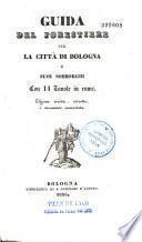 Guida del forestiere per la citta di Bologna e suoi sobborghi...