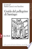 Guida del pellegrino di Santiago. Codex Calixtinus
