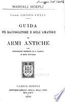 Guida del raccoglitore e dell̕ amatore di armi antiche