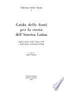 Guida delle fonti per la storia dell'America latina negli archivi della Santa Sede e negli archivi ecclesiastici d'Italia