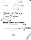 Guida di Savona e provincia amministrativa, commerciale, industriale, industriale, professionale