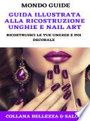 Guida illustrata alla ricostruzione unghie e Nail Art
