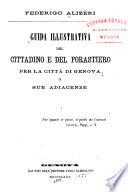 Guida illustrativa del cittadino e del forestiero per la città di Genova e sue adiacenze