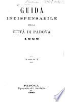 Guida indispensabile per la Città di Padova. 1868. anno I.