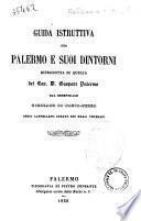 Guida istruttiva per Palermo e suoi dintorni riprodotta su quella del cav. D. Gaspare Palermo dal beneficiale Girolamo Di Marzo-Ferro