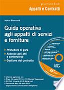 Guida operativa agli appalti di servizi e forniture : procedure di gara, accesso agli atti e contenzioso, gestione del contratto