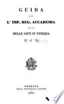 Guida per l'Imperiale regia Accademia delle belle arti in Venezia