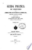 Guida practica di servizio fra i comandi, i corpi, gli uffici militari e le autorità civili nei loro vicendevoli rapporti compilata dal tenente nei carabinieri reali Leopoldo Scuri ...