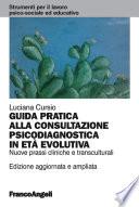 Guida pratica alla consultazione psicodiagnostica in età evolutiva. Nuove prassi cliniche e transculturali