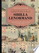 Guida pratica alla sibilla Lenormand