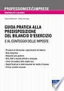 Guida pratica alla  predisposizione  del bilancio d’esercizio e al conteggio delle imposte
