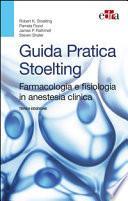 Guida pratica Stoelting. Farmacologia e fisiologia in anestesia clinica