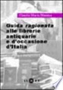 Guida ragionata alle librerie antiquarie e d'occasione d'Italia 2000
