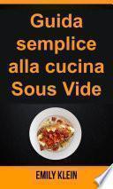 Guida semplice alla cucina Sous Vide