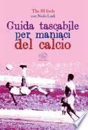 Guida tascabile per maniaci del calcio