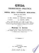 Guida teoretico-pratica alla scienza della contabilita mercantile ...