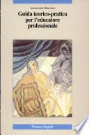 Guida teorico-pratica per l'educatore professionale