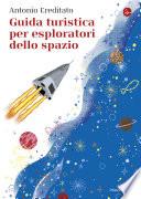 Guida turistica per esploratori dello spazio