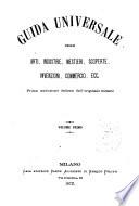 Guida universale delle arti, industrie, mestieri, scoperte, invenzioni, commercio, ecc. prima traduzione italiana dall'originale tedesco